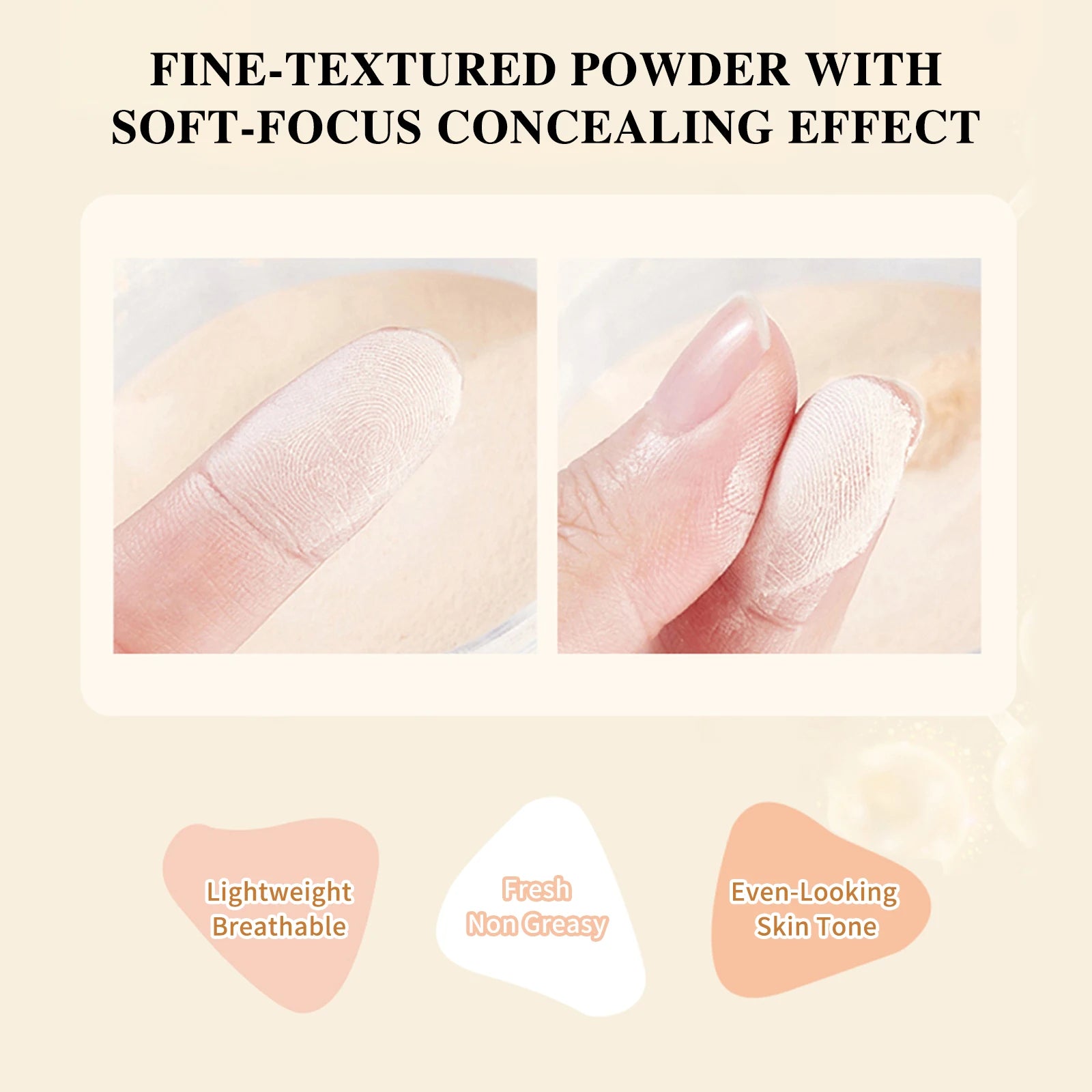 Fine-textured powder with soft-focus concealing effect and lightweight, breathable finish for even-looking skin tone.